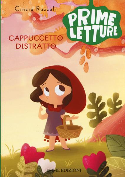 Cappuccetto Distratto. Ediz. a colori - Cinzia Razzoli - copertina