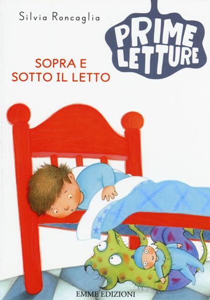 Sopra e sotto il letto. Ediz. illustrata - Silvia Roncaglia - copertina