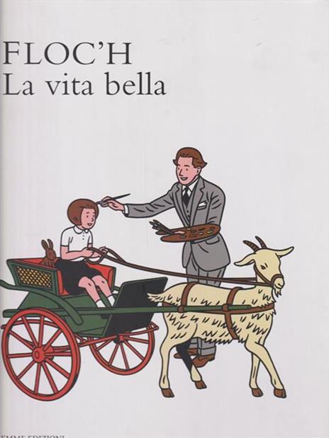 La vita bella. Ediz. illustrata - Floc'h - 2