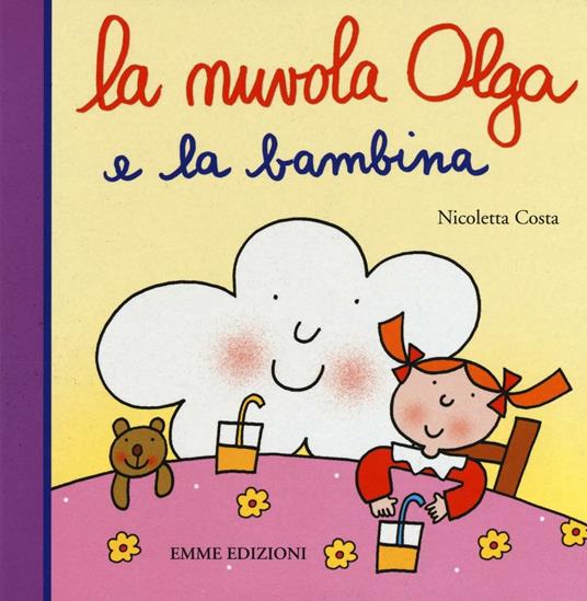 La nuvola Olga e la bambina - Nicoletta Costa - Libro - Emme Edizioni -  Primi libri