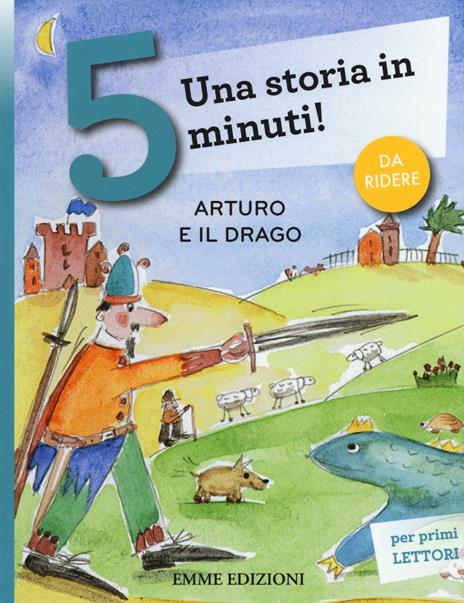 Arturo e il drago. Una storia in 5 minuti! Ediz. a colori - Stefano Bordiglioni - copertina