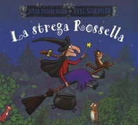 La strega Rossella-La chiocciolina e la balena. Ediz. a colori - Julia  Donaldson - Libro Emme Edizioni