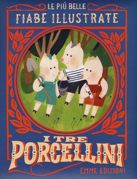 I tre porcellini. Le più belle fiabe illustrate. Ediz. a colori - Giuditta Campello - copertina