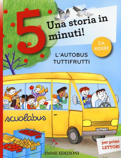 L' autobus tuttifrutti. Una storia in 5 minuti! Ediz. a colori - Stefano Bordiglioni - copertina