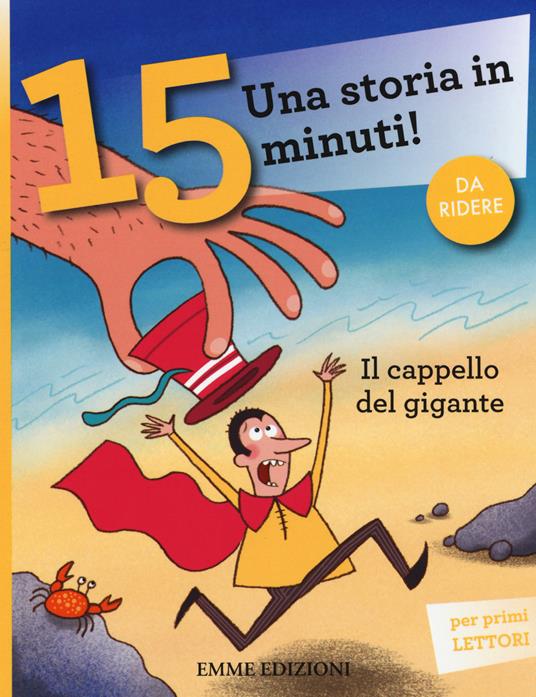 Il cappello del gigante. Una storia in 15 minuti! Ediz. a colori - Stefano Bordiglioni - copertina