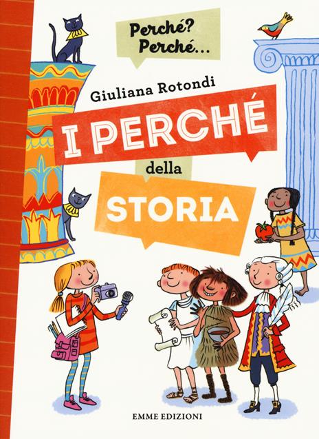 I perché della storia. Ediz. a colori - Giuliana Rotondi - copertina