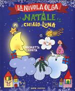 Natale al chiaro di luna. La Nuvola Olga. Ediz. a colori