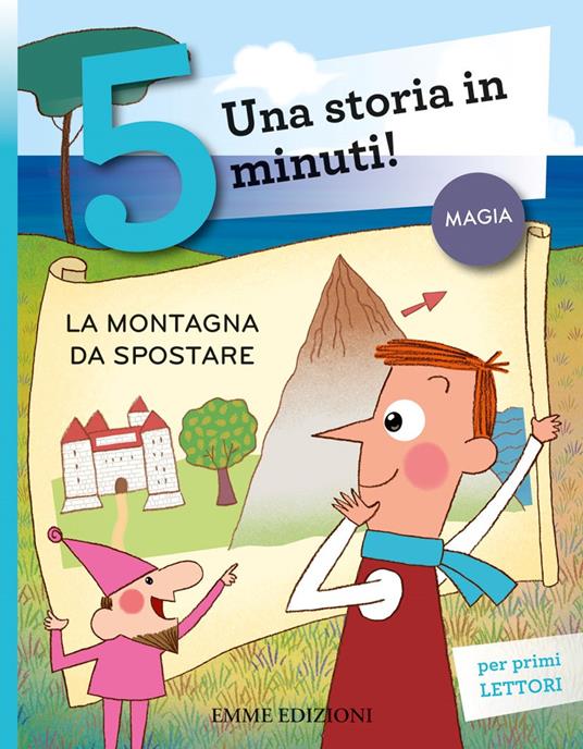 La montagna da spostare. Una storia in 5 minuti! Ediz. a colori - Stefano Bordiglioni - copertina