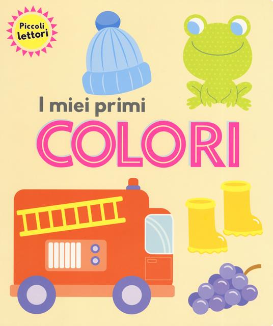 I miei primi colori. Piccoli lettori. Ediz. a colori - Fhiona Galloway - copertina