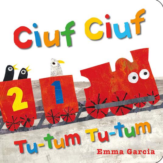 Ciuf ciuf tu-tum tu-tum. Ediz. a colori - Emma Garcia - copertina