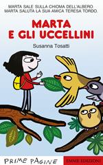 Marta e gli uccellini. Stampatello maiuscolo. Ediz. a colori