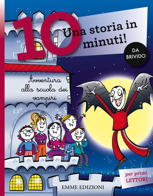 Avventura alla scuola dei vampiri. Una storia in 10 minuti! Ediz. a colori - Febe Sillani - copertina