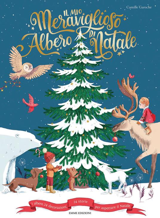 Il mio meraviglioso albero di Natale. Ediz. a colori - Camille Garoche - copertina