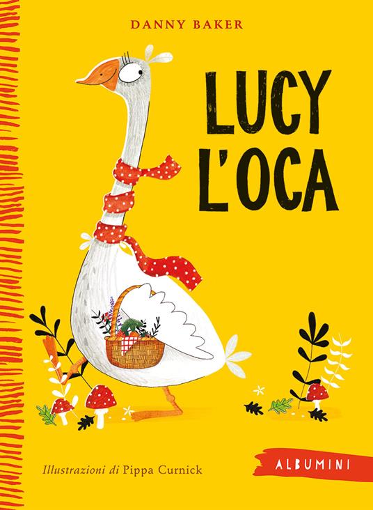 Lucy l'oca. Ediz. a colori - Danny Baker - copertina