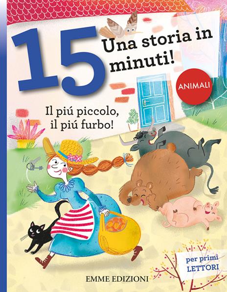 Il più piccolo, il più furbo! Una storia in 15 minuti! Ediz. a colori - Giuditta Campello - copertina