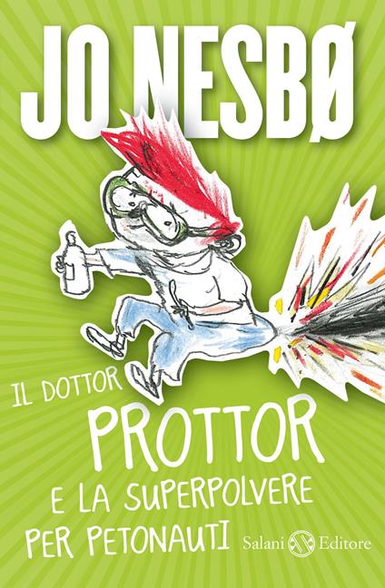 Il dottor Prottor e la superpolvere per petonauti - Jo Nesbø,Per Dybvig,Lucia Barni - ebook