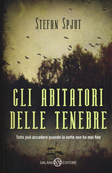 Gli abitatori delle tenebre - Stefan Spjut - 3