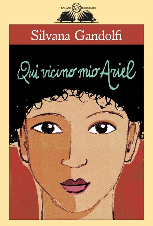 Qui vicino, mio Ariel - Silvana Gandolfi,Giulia Orecchia - ebook