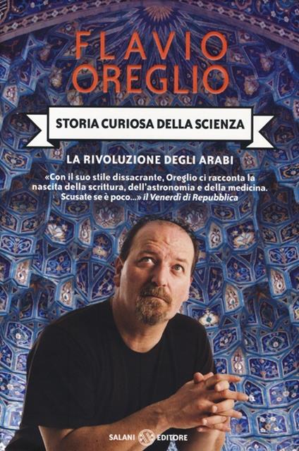 Storia curiosa della scienza. La rivoluzione degli arabi - Flavio Oreglio - copertina