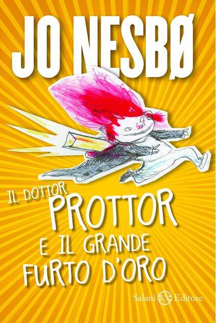 Il dottor Prottor e il grande furto d'oro - Jo Nesbø,Per Dybvig,Alessandro Storti - ebook