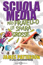 Scuola media. Mio fratello le spara grosse