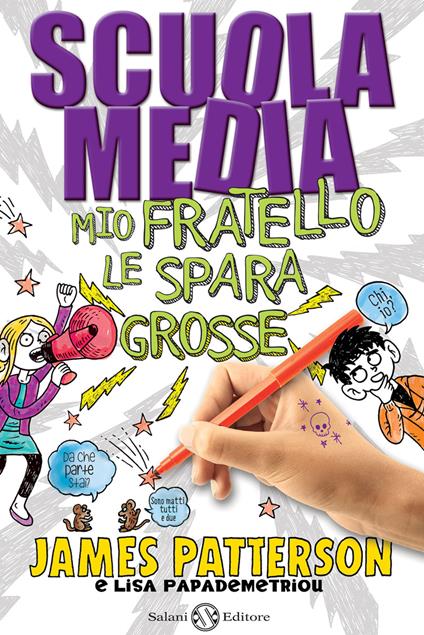 Scuola media. Mio fratello le spara grosse - James Patterson,Lisa Papademetriou - copertina