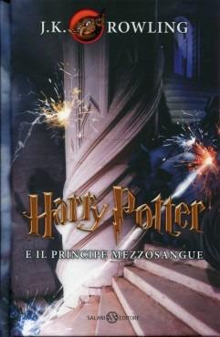 Harry Potter e il Principe Mezzosangue. Vol. 6 - J. K. Rowling - Libro -  Salani - Fuori collana Salani | Feltrinelli