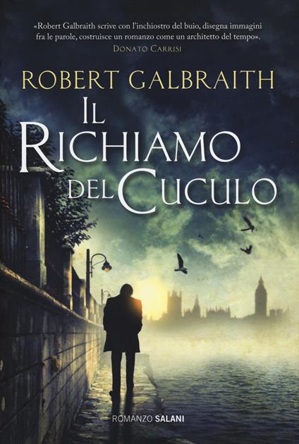 Il richiamo del cuculo. Un'indagine di Cormoran Strike - Robert Galbraith - copertina