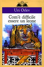 Com'è difficile essere un leone