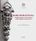 Bari mirattiana. I portoni dell'Ottocento e del primo Novecento. Catalogo della mostra (Bari, 15-30 aprile 2013)