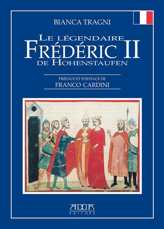 Le légendaire Frédéric II de Hohenstaufen - Bianca Tragni - copertina