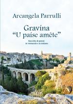 Gravína «U paíse amête». Raccolta di poesie in vernacolo e in italiano