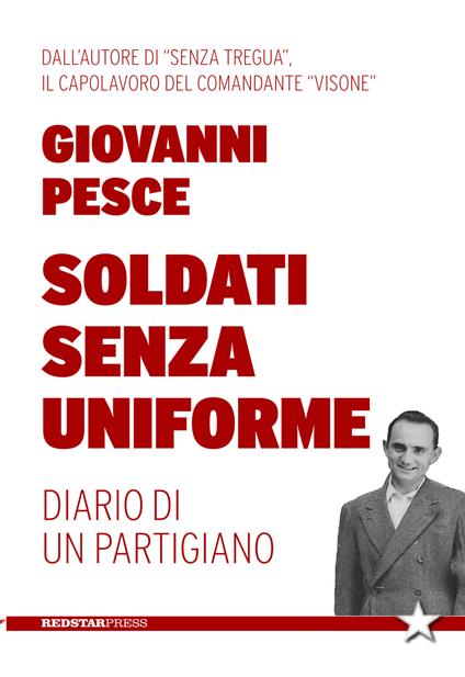 Soldati senza uniforme. Diario di un partigiano - Giovanni Pesce - copertina