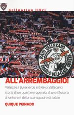 All'arrembaggio! Vallecas, i Bukaneros e il Rayo Vallecano: storia di un quartiere operaio, di una tifoseria di sinistra e di una squadra di calcio