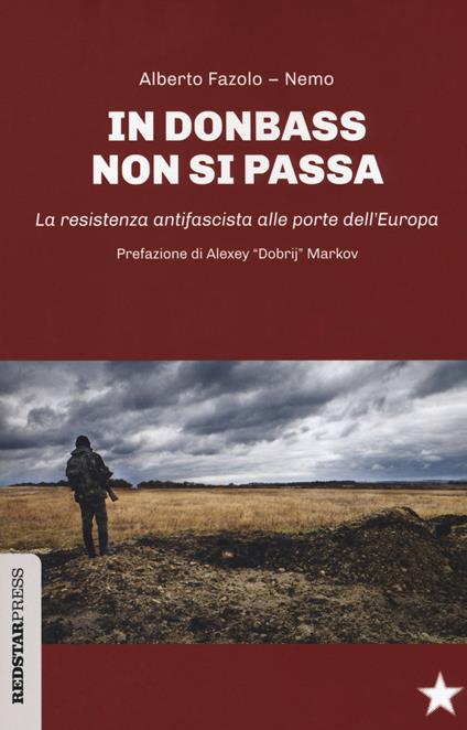 In Donbass non si passa. La resistenza anifascista alle porte dell'Europa - Alberto Fazolo,Nemo - copertina