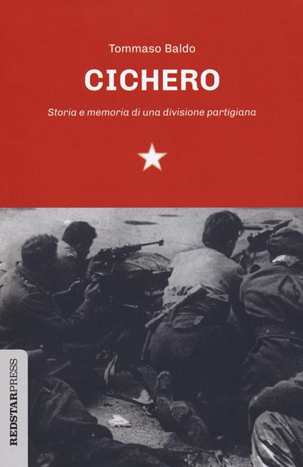 Cichero. Storia e memoria di una divisione partigiana - Tommaso Baldo - copertina