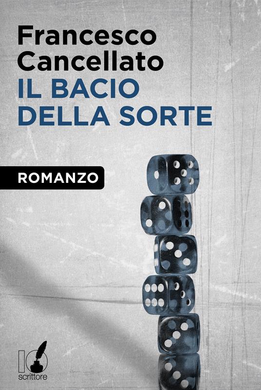 Il bacio della sorte - Francesco Cancellato - ebook