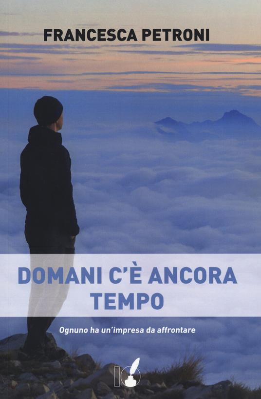 Domani c'è ancora tempo - Francesca Petroni - copertina