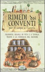 Rimedi dai conventi per il corpo e anima