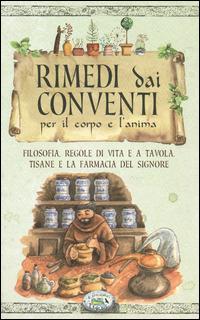 Rimedi dai conventi per il corpo e anima - Anastasia Zanoncelli - copertina