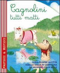 Cagnolini tutti matti. Ediz. illustrata - Serena Riffaldi - copertina