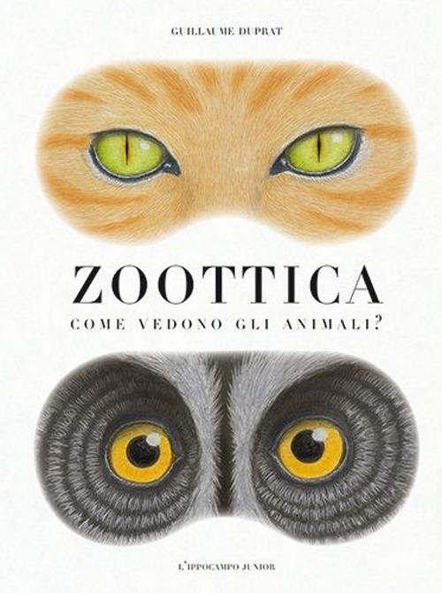 Zoottica. Come vedono gli animali? - Guillaume Duprat - 3