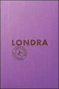 Londra. Louis Vuitton City Guide - copertina