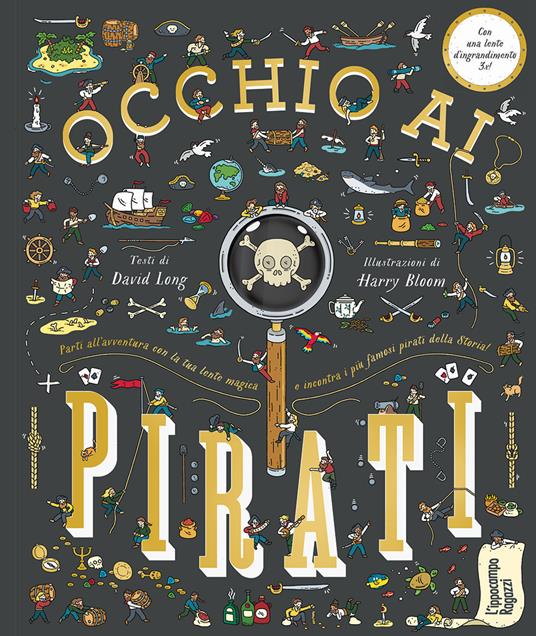 Occhio ai pirati. Con lente d'ingrandimento - David Long,Harry Bloom - copertina