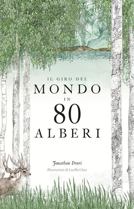 Il giro del mondo in 80 alberi. Ediz. a colori - Jonathan Drori - copertina