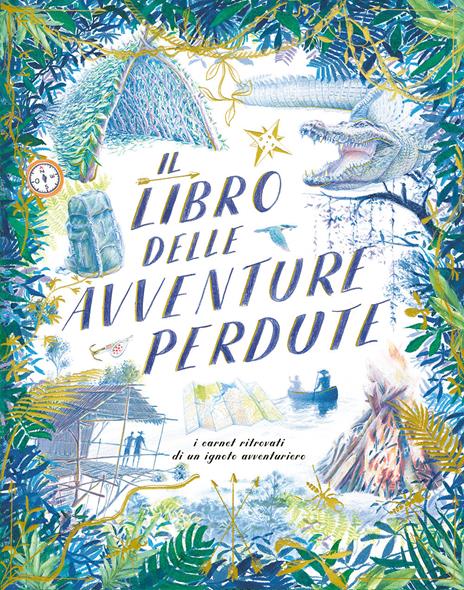 Il libro delle avventure perdute. I carnet ritrovati di un ignoto avventuriero - copertina