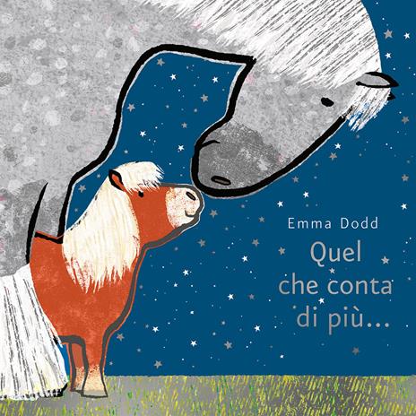 Quel che conta di più.... Ediz. illustrata - Emma Dodd - copertina