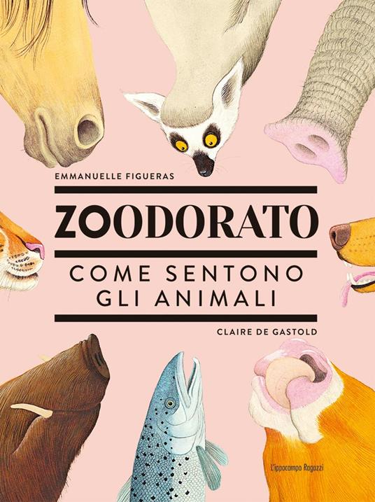 Zoodorato. Come sentono gli animali - Emmanuelle Figueras,Claire de Gastold - copertina