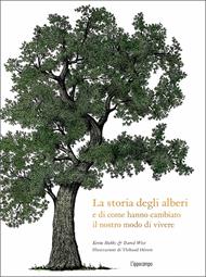 La storia degli alberi e di come hanno cambiato il nostro modo di vivere