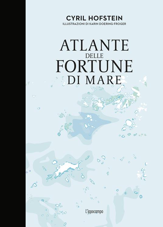 Atlante delle fortune di mare - Cyril Hofstein - copertina